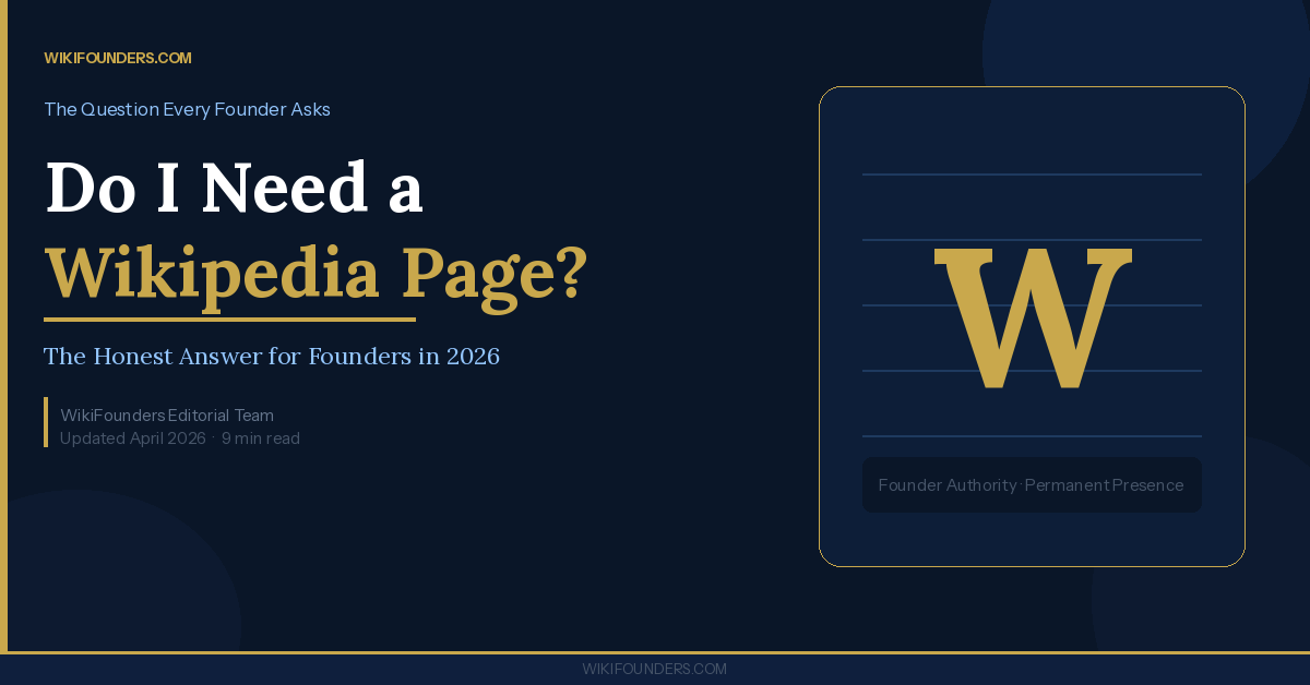 Do I need a Wikipedia page - the honest answer for founders and executives in 2026