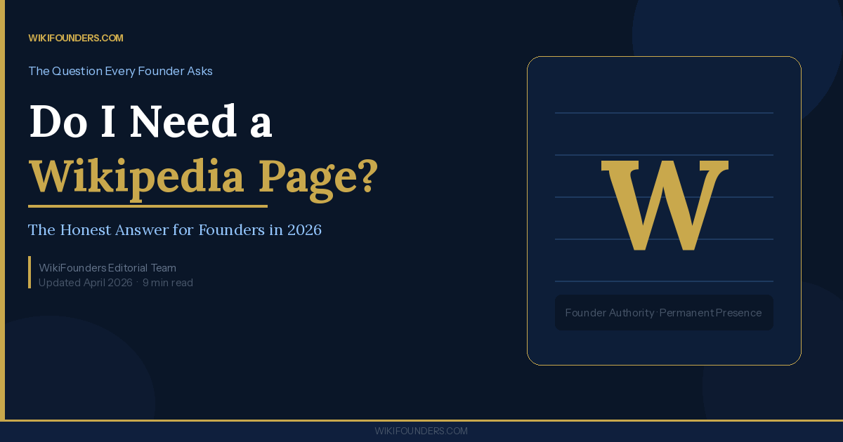 Do I need a Wikipedia page - the honest answer for founders and executives in 2026