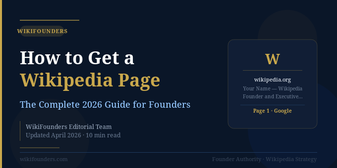 How to get a Wikipedia page - WikiFounders complete guide 2026 for founders and executives